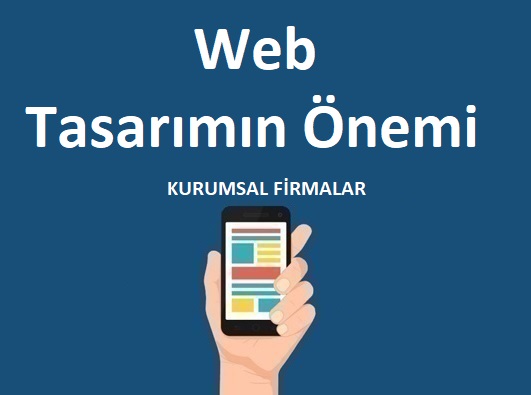 Kurumsal Firmalar İçin Web Sitesinin Önemi - Web Tasarım